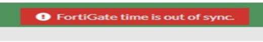 پیغام FortiGate time is out of sync در فورتی گیت