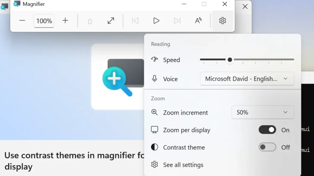 منوی تنظیمات ابزار Magnifier در ویندوز که گزینه‌های کنترل سرعت خواندن، انتخاب صدای سخنگو، تنظیمات افزایش زوم و دکمه فعال‌سازی Contrast theme را به همراه دسترسی سریع به تنظیمات کامل نمایش می‌دهد.