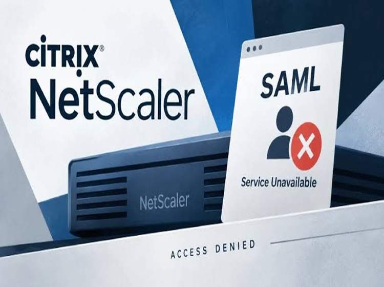 شرکت Citrix هشدار به‌روزرسانی داد: NetScaler برای سرویس‌های SAML دردسرساز شد