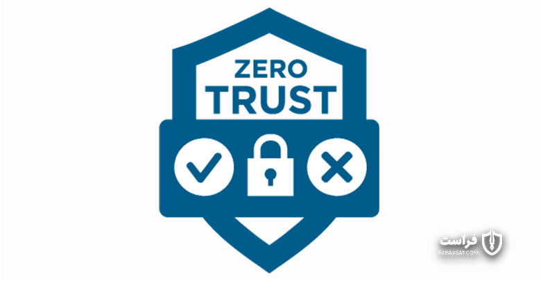 همه چیز درباره شبکه اعتماد صفر (Zero Trust)