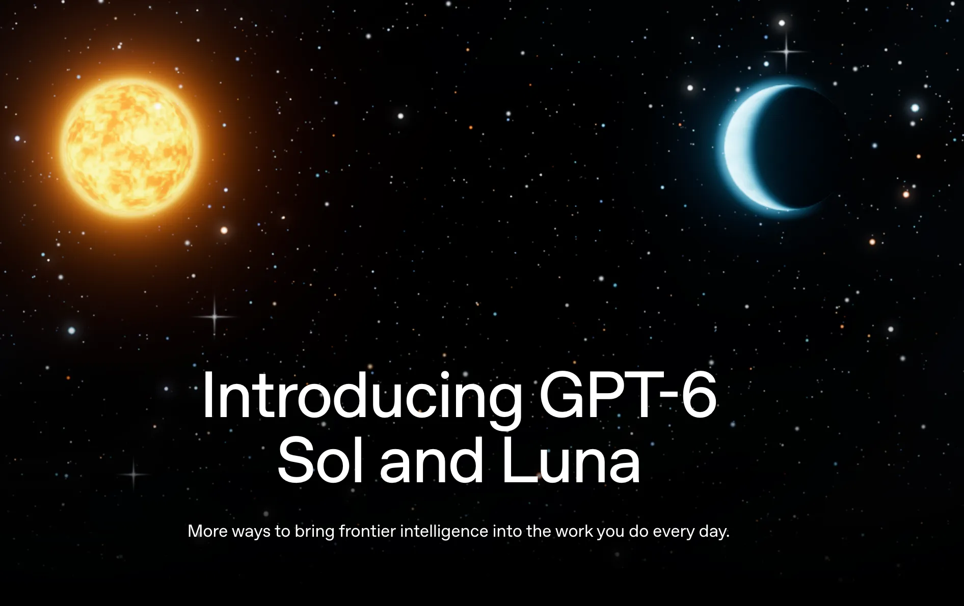 رونمایی OpenAI از GPT-6 Sol و GPT-6 Luna؛ هوش پیشرفته‌تر با هزینه کمتر