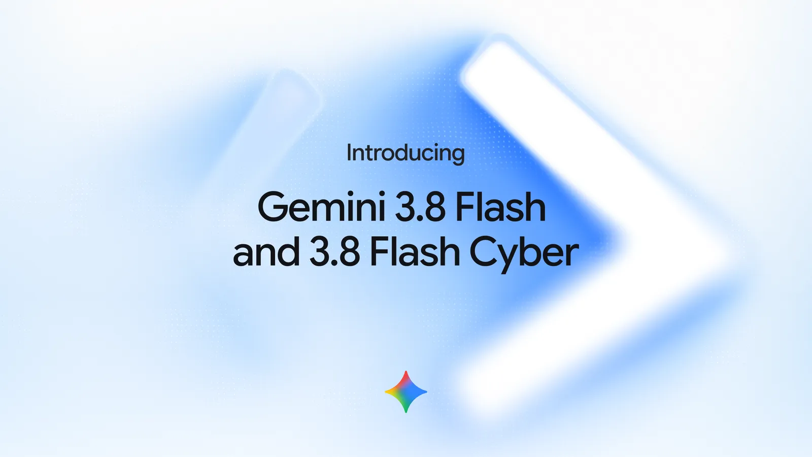 مدل‌های Gemini 3.8 Flash و Gemini 3.8 Flash Cyber