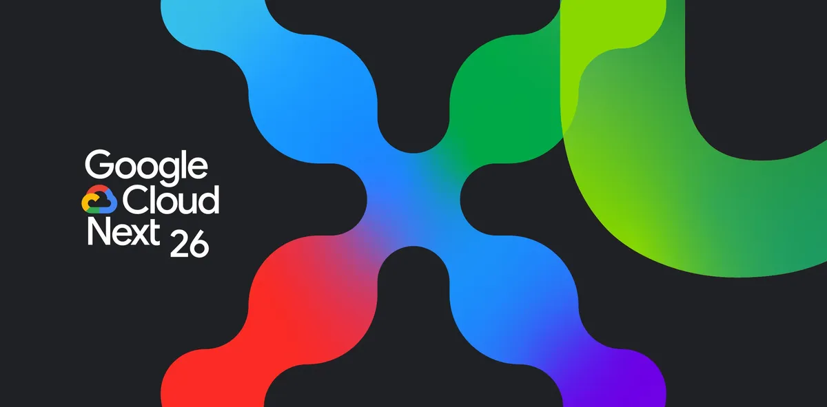 ۷ نکته برجسته رویداد Google Cloud Next 26