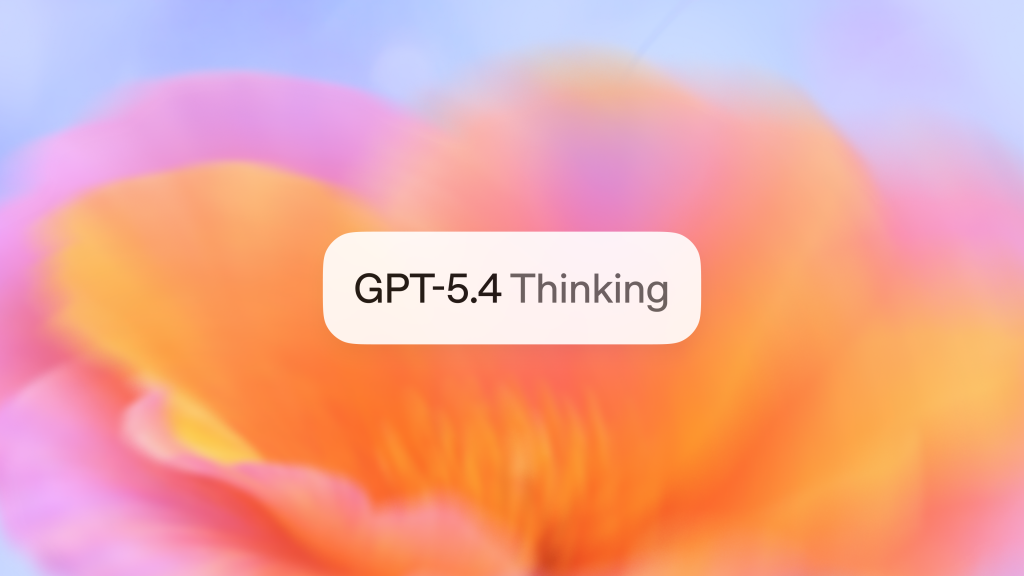 انتشار مدل‌های GPT-5.4 Thinking و GPT-5.4 Pro